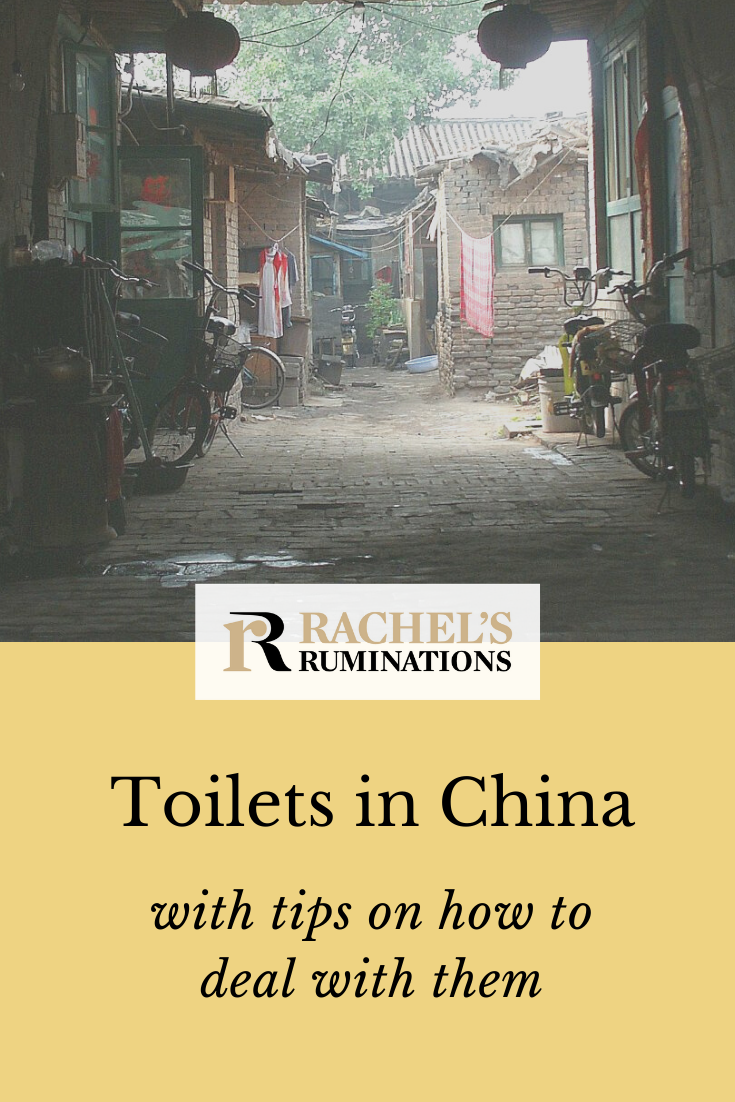 My thoughts about toilets in China and tips on how to deal with them. Plus other comments on cleanliness and filth in China beyond Chinese toilets. #china #traveltips #toilets via @rachelsruminations