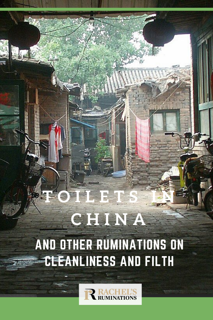 My thoughts about toilets in China and tips on how to deal with them. Plus other comments on cleanliness and filth in China beyond Chinese toilets. #china #traveltips #toilets via @rachelsruminations