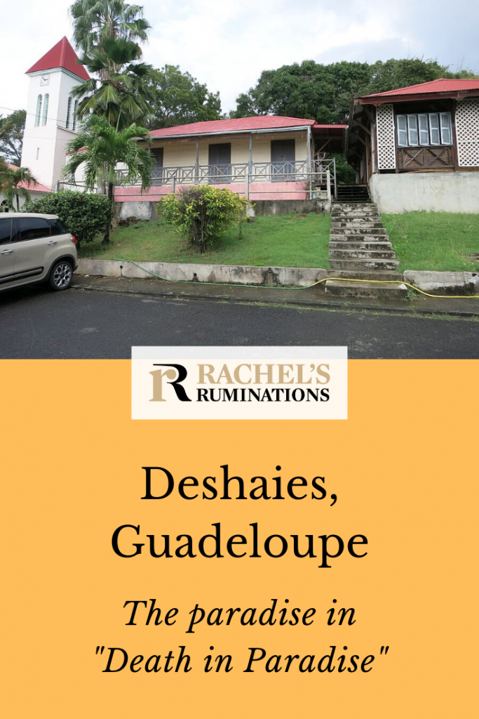 Text: Deshaies, Guadeloupe: The paradise in "Death in Paradise" (and the Rachel's Ruminations logo. Image: the building used as the police station in the series.