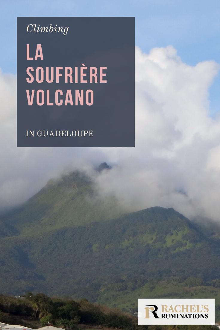 Climbing La Soufrière volcano in Guadeloupe is a great short hike with amazing views. Here are 15 tips to keep the hike safe and enjoyable. via @rachelsruminations