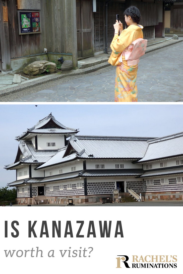 Is Kanazawa worth a Visit? via @rachelsruminations
