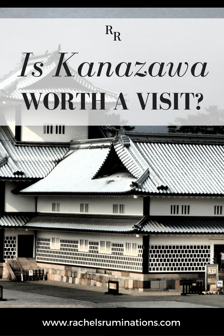 Is Kanazawa worth a Visit? via @rachelsruminations