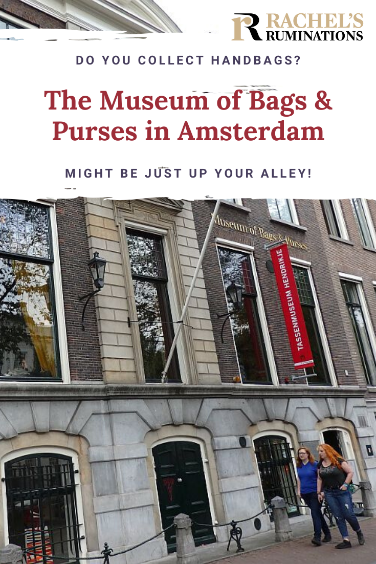 The Museum of Bags and Purses in Amsterdam might be worth a look, if you like handbags or if you enjoy the absurdity of a museum devoted to purses. #handbags #amsterdam via @rachelsruminations