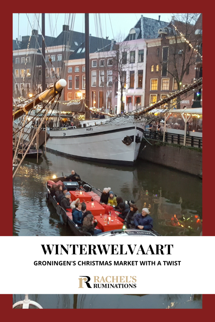 Text: WinterWelVaart: Groningen's Christmas market with a twist (and the Rachel's Ruminations logo). Image: ships along a canal.