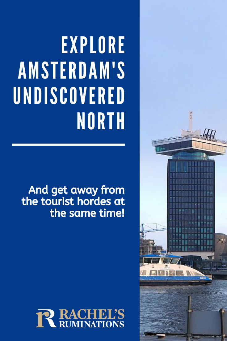 Most visitors focus on the canal district, but Amsterdam North offers a very different experience: artistic and hip and edgy. Read here about what to see there! via @rachelsruminations