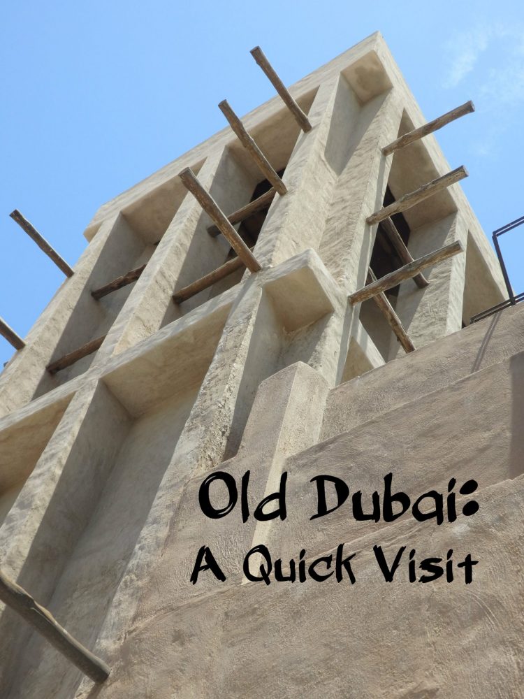 Old Dubai: a quick visit