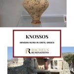 Text: Knossos: Minoan ruins in Crete, Greece. Images: above, a jug in the museum; below, a part of the ruins.