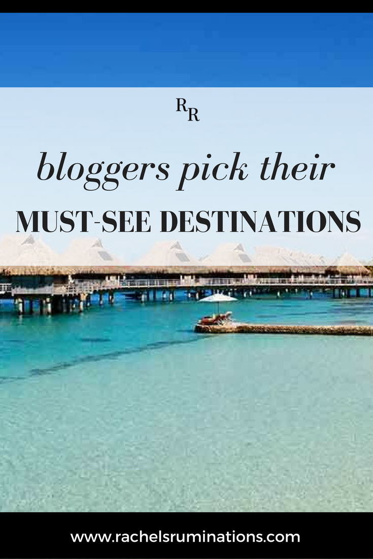 I asked fellow travel bloggers about their idea of a trip of a lifetime: if someone asked you to name the one place they should visit, what would you say? #destinations #tripofalifetime #bucketlist #travel #c2cgroup via @rachelsruminations
