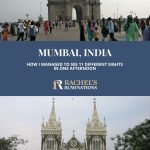 Text: Mumbai, India: How I managed to see 11 different sights in one afternoon. Images: above: the Gateway of India; below, Mount Mary Church.