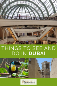 Text: Things to see and do in Dubai Images: above, a view of an atrium at Mall of the Emirates. Below, on the left, a photo of a channel-billed toucan on a branch and on the right a view down a street in old dubai: sand-colored buildings and, in the back, a square wind tower.
