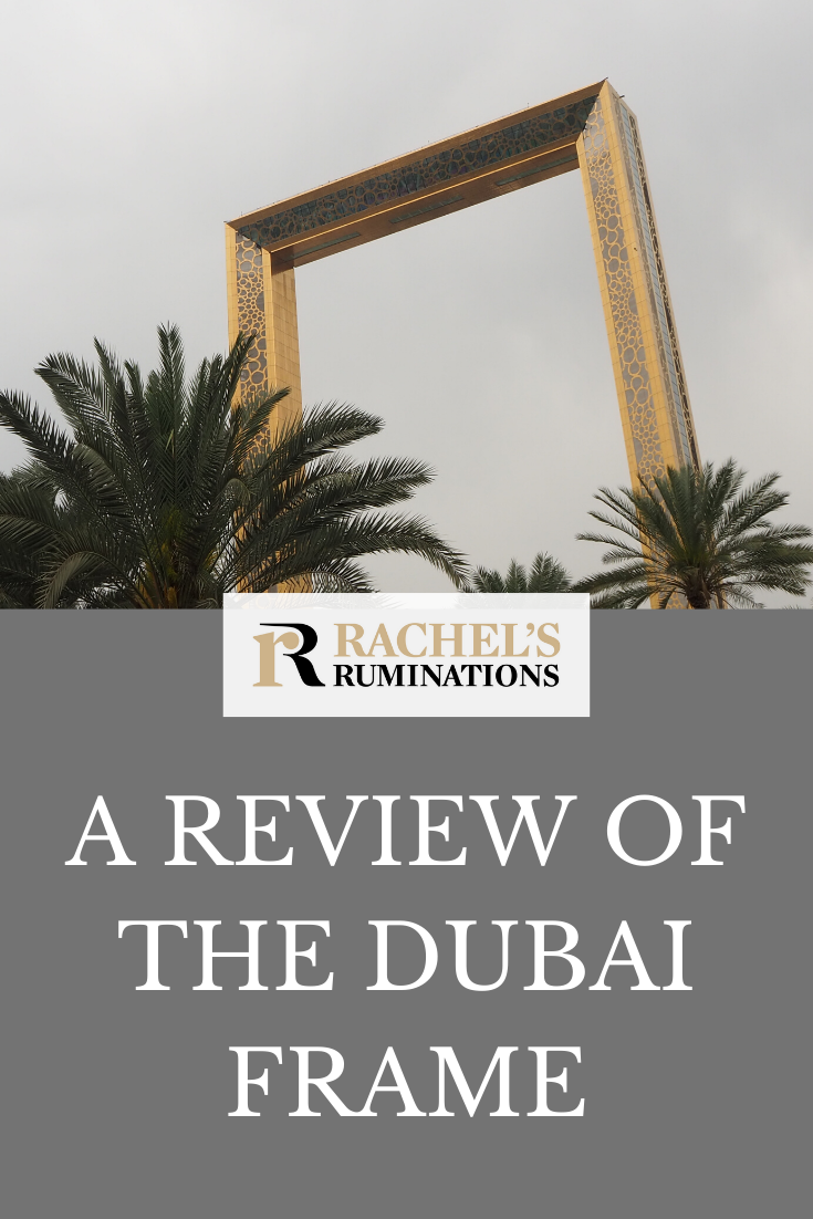 I thought the Dubai Frame was a large picture frame, a story or two tall, perfect for taking a picture of the glitzy Dubai skyline. I was wrong. Read my Dubai Frame review! #Dubaiframe #Dubai #UAE via @rachelsruminations