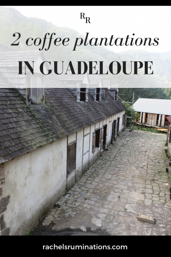 Two coffee plantations to visit in Guadeloupe lend insight into how coffee is and was produced, going back to the colonial period and the use of slave labor. #guadeloupe #coffeegrowers 