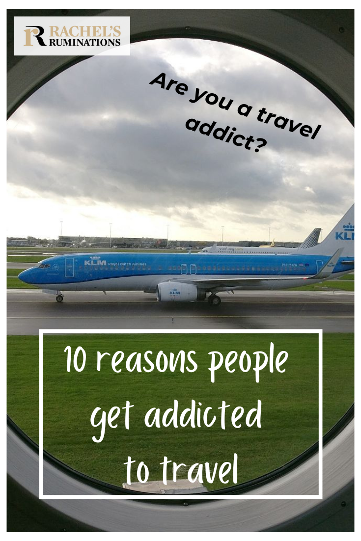 In a guest post, Danny Newman explains the 10 reasons people get addicted to travel. #travel #wanderlust Are you addicted? via @rachelsruminations