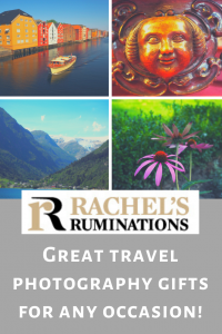 Pinnable image:
Text: Rachel's Ruminations. Great travel photography gifts for any occasion!
Images: 4 of the images from this page.