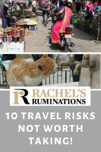 Pinnable image
Text: Rachel's Ruminations: 10 Travel Risks not worth taking
Images: a motorcycle and a stray cat.