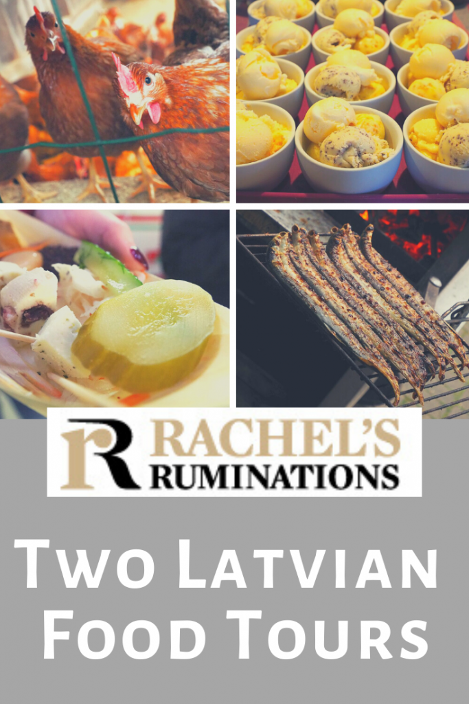 Pinnable image
Text: Rachels Ruminations: Two Latvian Food tours
Images: 4 images from the article: chickens, icecream, a plate of pickles and cheese, and grilled eels