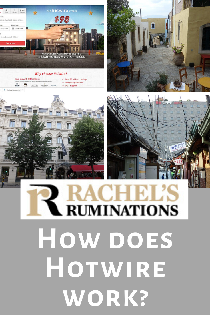 PInnable image
Text: Rachel's Ruminations: How does Hotwire work?
Images: 4 images: 3 are hotels and one is a screenshot of Hotwire's homepage