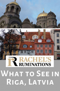 Pinnable image: 
Text: Rachel's Ruminations: What to see in Riga, Latvia
Images: one of the gold-topped domes of the Russian orthodox church and one of a row of medieval houses.