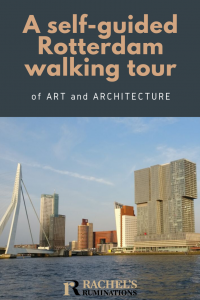 Pinnable image Text: A self-guided Rotterdam walking tour of art and architecture Image: the Erasmus bridge and De Rotterdam