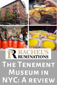 Pinnable image
Text: Rachel's Ruminations. The Tenement Museum in NYC: a review