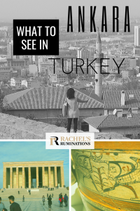 Pinnable image
Text: what to see in Ankara Turkey (and the Rachel's Ruminations logo)
Images: above is a view over Ankara with a person taking a selfie using a selfie stick in the foreground. Bottom left: Anitkabir. Bottom right: a close-up of a decorated clay vessel in the Museum of Anatolian Civilizations.