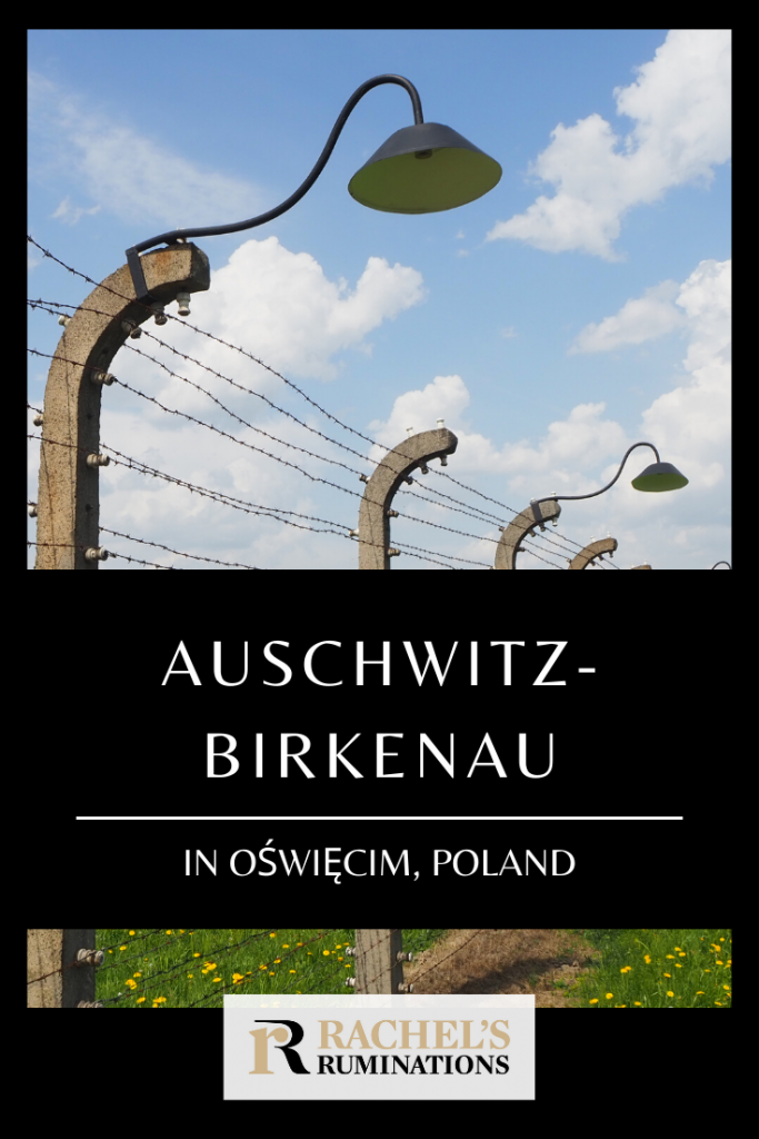 Pinnable image
Text: Auschwitz-Birkenau in Oswiercim Poland with the Rachel's Ruminations logo. The photo shows a barbed-wire fence with lamps on ever second upright post.