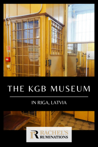 Pinnable image: Image behind the text: the caged door of the museum. It's about the size and shape of a telephone booth, but barred. Text: The KGB Museum in Riga, Latvia, and the Rachel's Ruminations logo