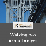 Text: Walking two iconic bridges between Manhattan and Brooklyn (and the Rachel's Ruminations logo). Image: one of the steel support towers of the Manhattan Bridge.