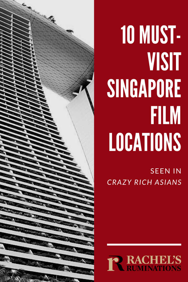 Read here about 10 incredible film locations in Singapore that were used in the hit movie, "Crazy Rich Asians," and then go visit them yourself! #crazyrichasians #singapore #travel #filmlocations #rachelsruminations via @rachelsruminations