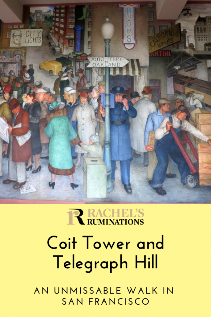 Pinnable image Text: Coit Tower and Telegraph Hill: An unmissable walk in San Francisco Image: mural from Coit Tower of a street scene.