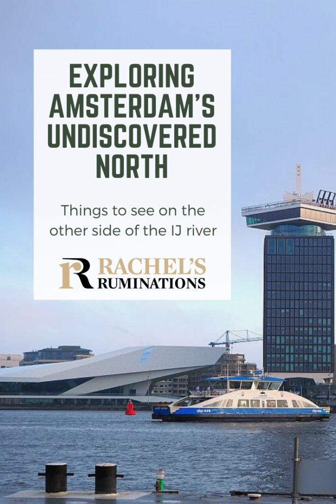 Pinnable image
Text: Exploring Amsterdam North: Things to see on the other side of the Ij river. (and the Rachel's Ruminations logo)
Image: view of the Eye Film Institute Building and the tall building next to it where the A'Dam Lookout is.