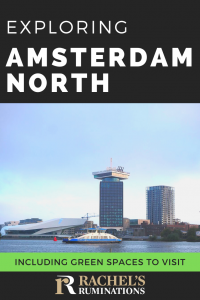 Pinnable image
Text: Exploring Amsterdam North, including green spaces to visit (and the Rachel's Ruminations logo)
Image: view of the Eye Film Institute Building and the tall building next to it where the A'Dam Lookout is.