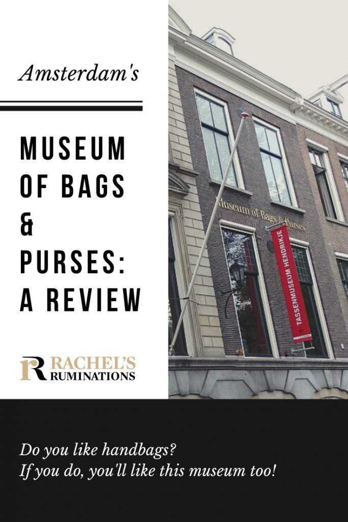 Pinnable image
Text: Amsterdam's Museum of Bags & Purses: A review / Rachel's Ruminations logo / Do you like handbags? If you do, you'll like this museum too!
Image: The front of the museum, with a red banner reading "Tassenmuseum Hendrikje"