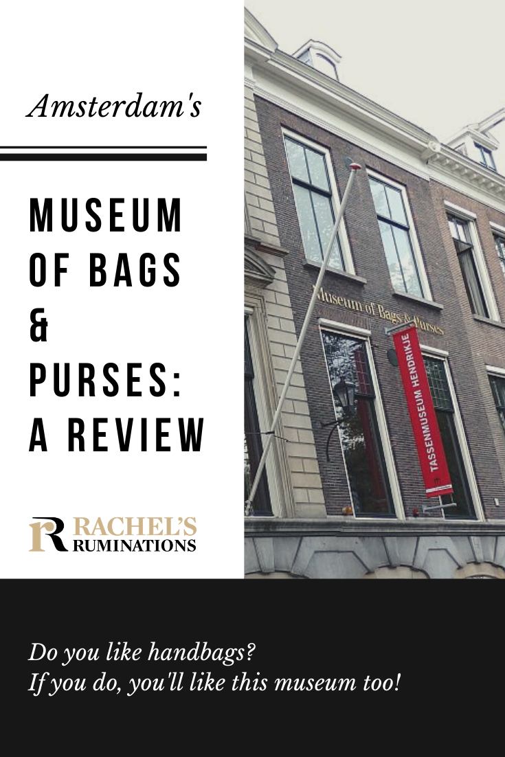 The Museum of Bags and Purses in Amsterdam might be worth a look, if you like handbags or if you enjoy the absurdity of a museum devoted to purses. #handbags #amsterdam via @rachelsruminations