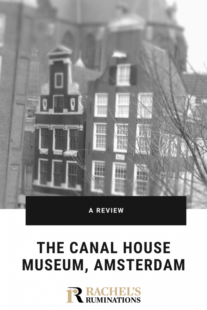 Pinnable image: Text: A review: The Canal House Museum, Amsterdam (and the Rachel's Ruminations logo) Image: two typical row houses, in black and white.