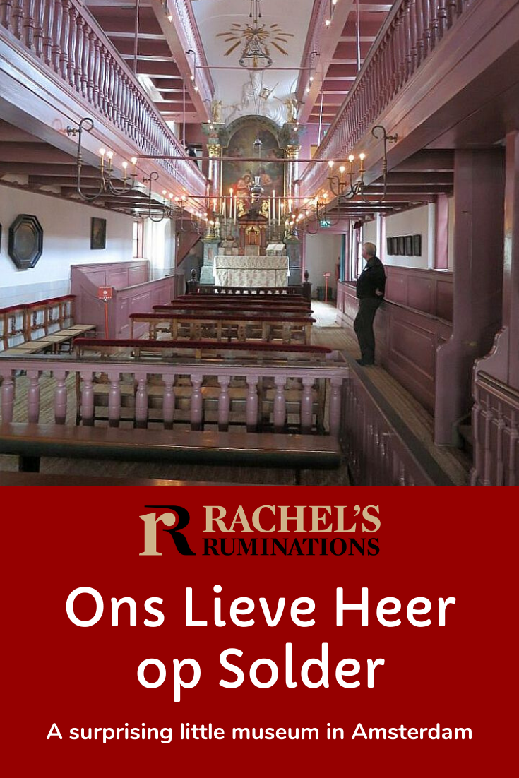 Ons Lieve Heer op Solder museum is a great choice for a quick taste of the Golden Age of Amsterdam; it was a secret church built into a canal house attic! via @rachelsruminations