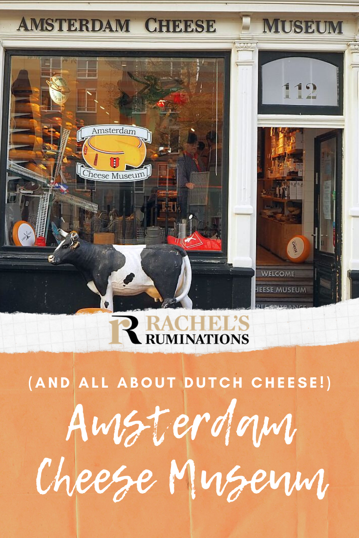 A review of the Amsterdam Cheese Museum, plus everything you ever wanted to know about Dutch cheese! via @rachelsruminations