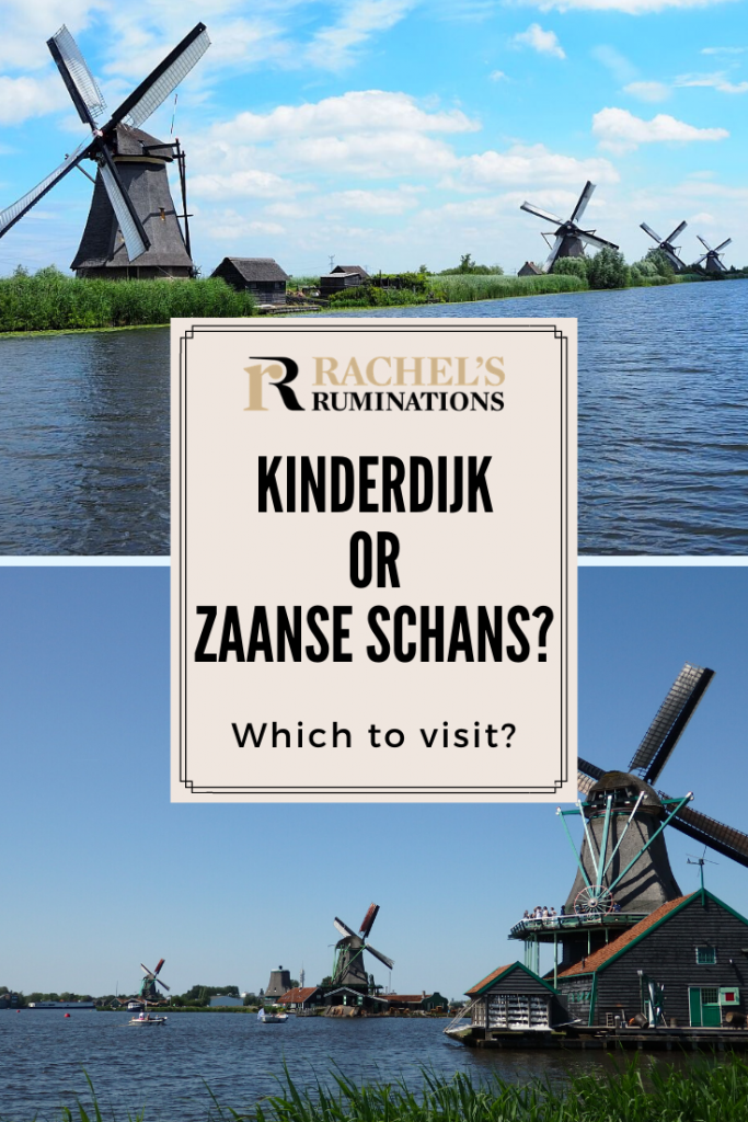 Pinnable image
Text: Kinderdijk or Zaanse Schans? Which to visit?
Images: Above, the row of windmills in Kinderdijk. Below, the view of three windmills at Zaanse Schans.