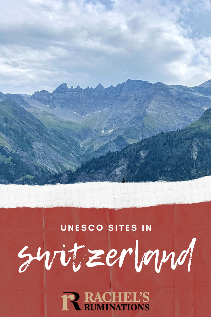 There are 12 UNESCO sites in Switzerland, covering history, architecture and natural wonders, and all of them are well worth seeing. Read about them here! #UNESCO #Switzerland #UNESCOWorldHeritage via @rachelsruminations