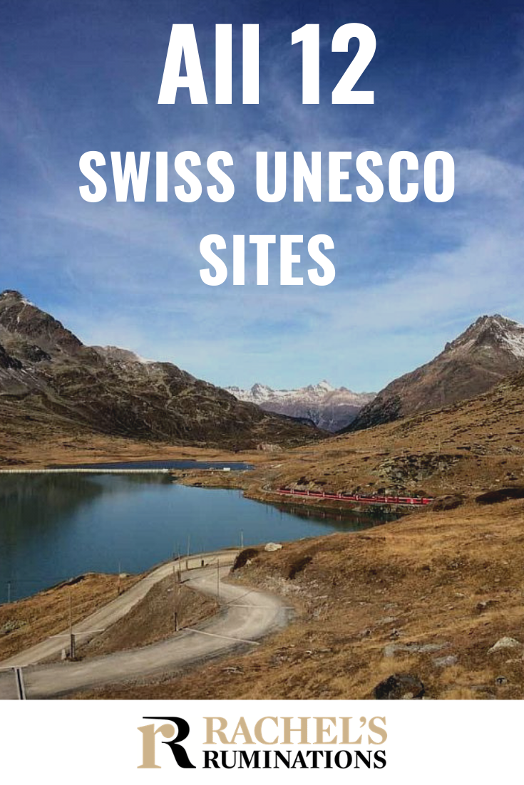 There are 12 UNESCO sites in Switzerland, covering history, architecture and natural wonders, and all of them are well worth seeing. Read about them here! #UNESCO #Switzerland #UNESCOWorldHeritage via @rachelsruminations