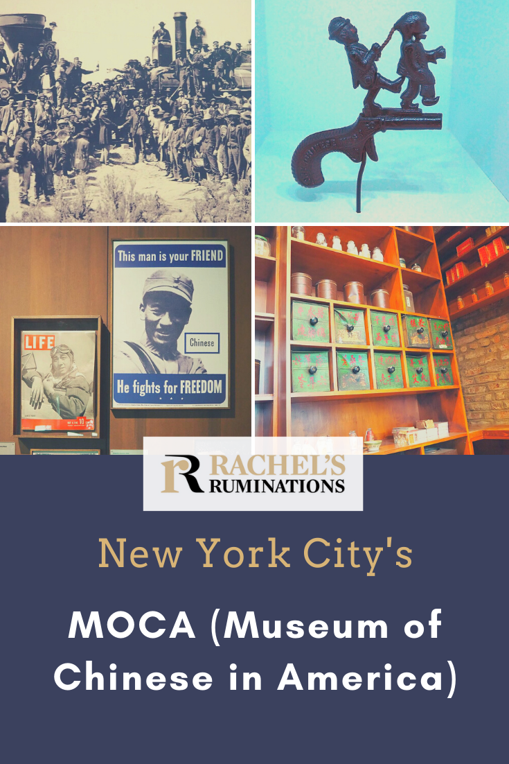 MOCA New York City (Museum of Chinese in America) shows the history and culture of this community, and addresses the racism and stereotyping in the history. #MOCA #ChineseAmerican #immigrationhistory via @rachelsruminations