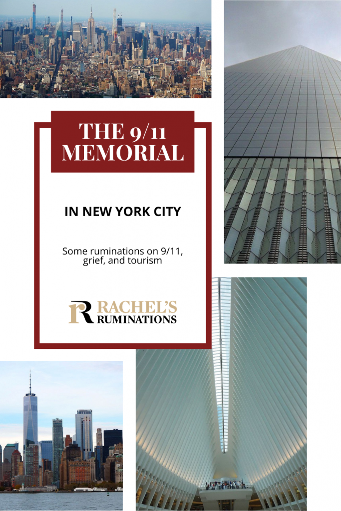 Pinnable image
Text: The 9/11 memorial in New York City: some ruminations on 9/11, grief and tourism.
Images: top, the view of NYC from One World Trade Center at the 9/11 Memorial site. Bottom left, the city skyline from the water. Bottom right: inside the Oculus.