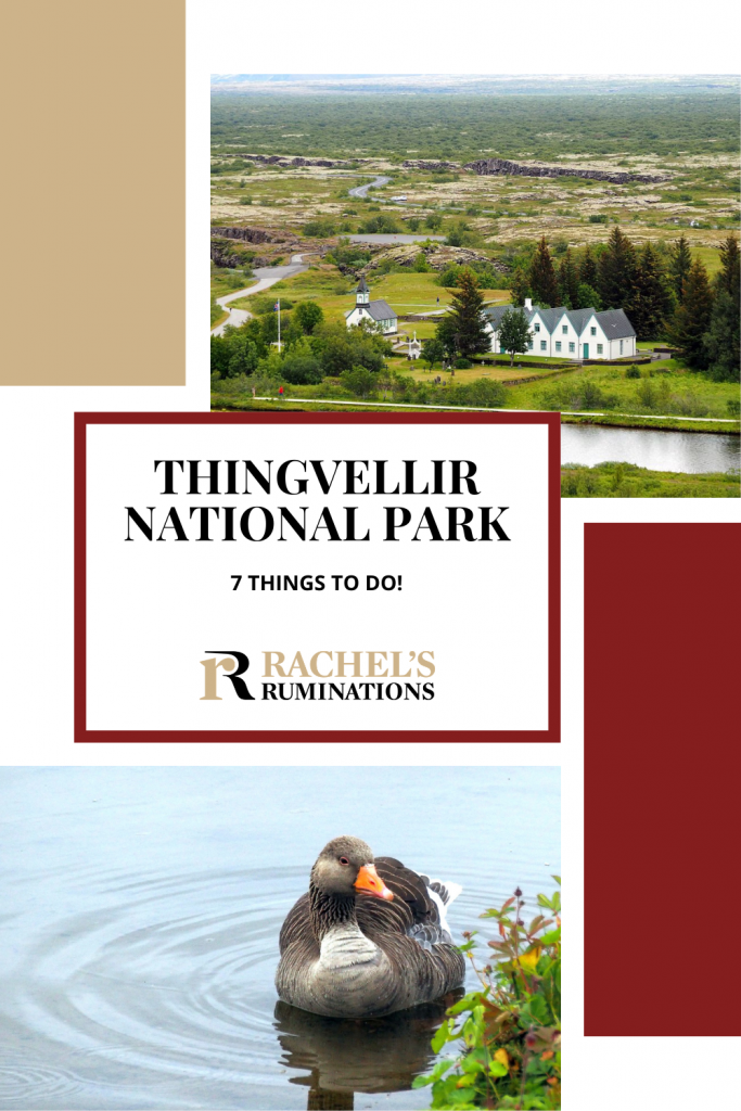 Pinnable image
Text: Thingvellir National Park: 7 things to do!
Images: top: a view into the valley with the church and prime minister's house in the center. Bottom: a duck on the water.