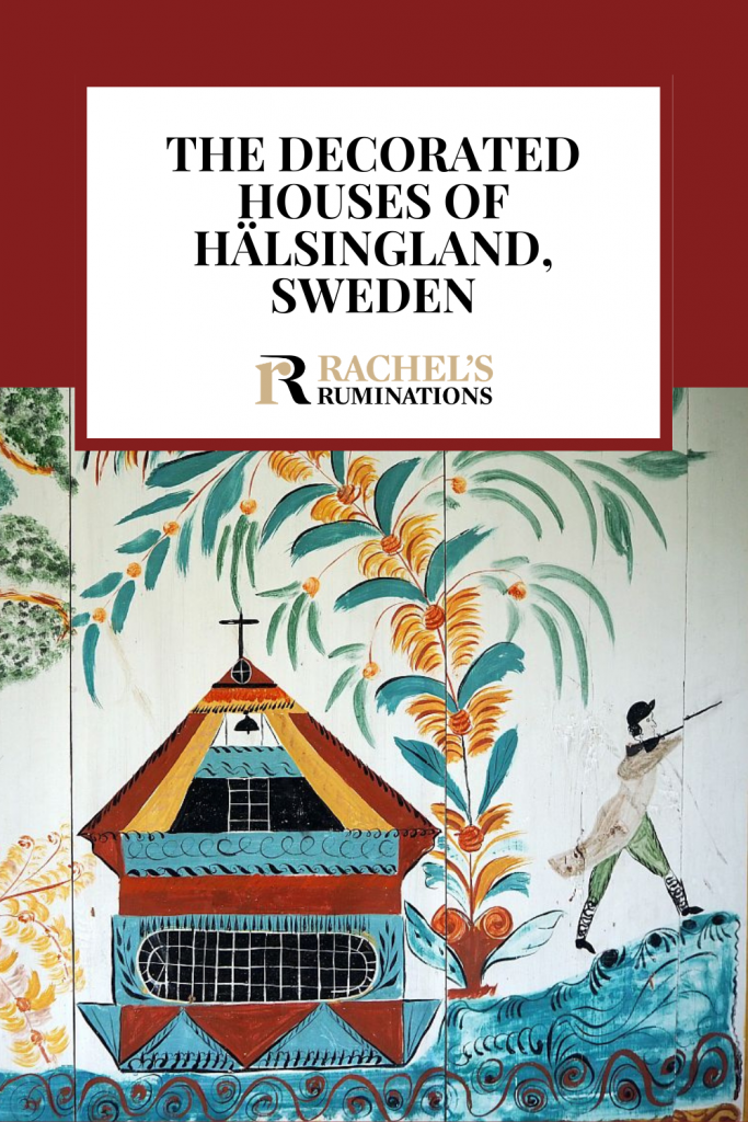 Pinnable image
Text: The Decorated Houses of Hälsingland, Sweden (and the Rachel's Ruminations logo)
Image: A wall painting showing a colorful boat and a man with a rifle.