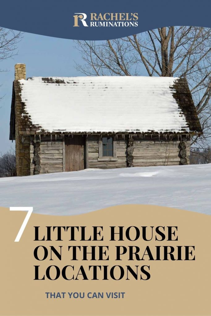 Pinnable image
Text: 7 Little House on the Prairie locations that you can visit.
Image: log cabin with snow on its roof.