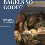 Pinnable image: Text: Why are NY bagels so good? with some tips for how to eat them! (and the Rachel's Ruminations logo) Image: a pile of poppy-seed bagels in a wire basket.