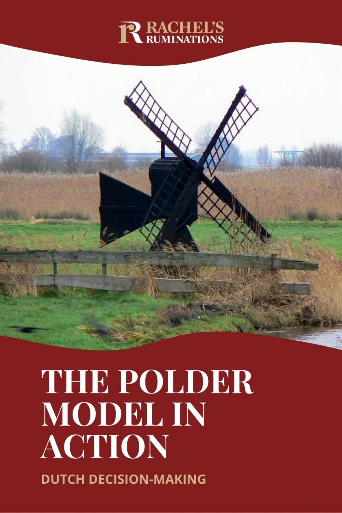 Pinnable image: 
Text: The polder model in action: Dutch decision-making (and the Rachel's Ruminations logo)
Image: a small brown windmill next to a ditch