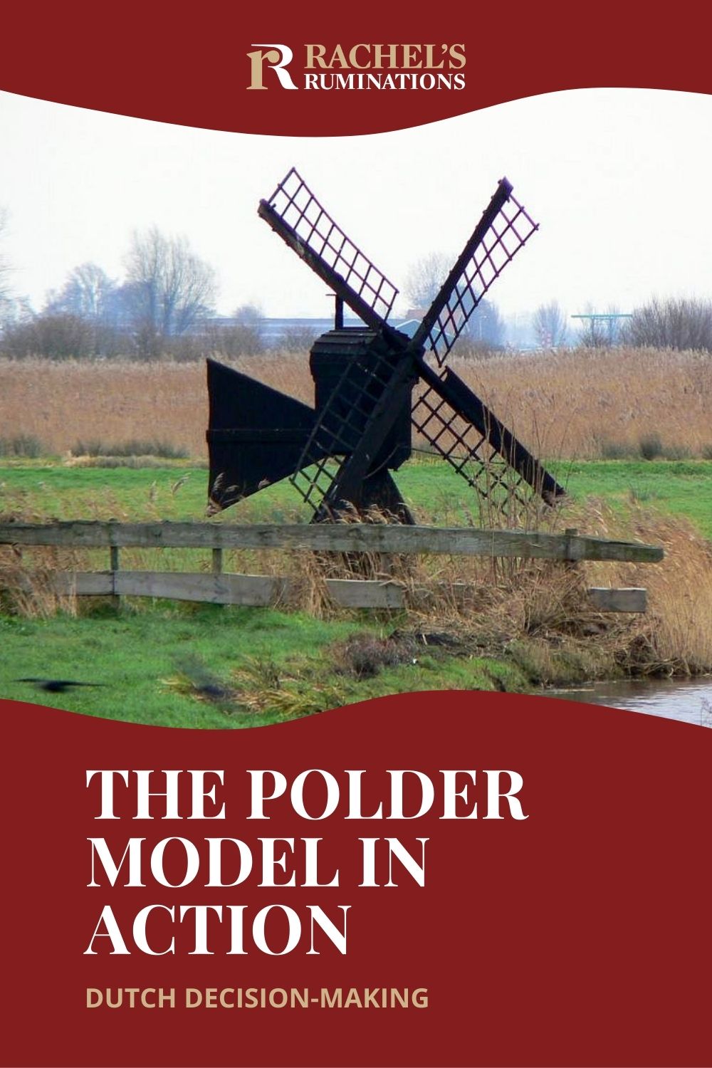 Ever heard of the Dutch polder model? It's a political term referring to consensus decision-making in the Netherlands, but it's used in organizations too. via @rachelsruminations