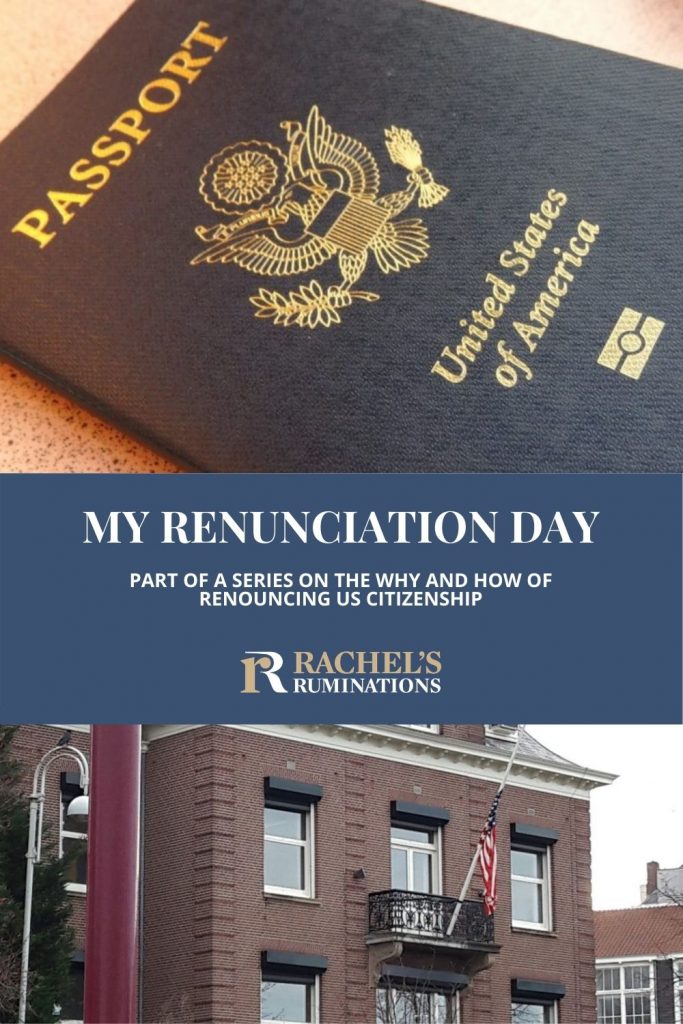 Pinnable image
Text: My renunciation day: part of a series on the why and how of renouncing US citizenship
Images: above, a US passport. below, the US consulate in Amsterdam.