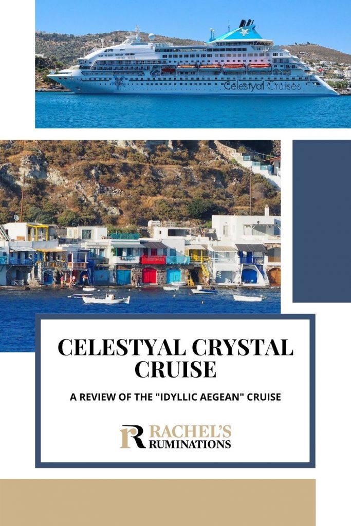 Text: Celestyal Crystal Cruise: A review of the "Idyllic Aegean" cruise (and the Rachel's Ruminations logo)
Images: top, a side view of the ship. bottom, a cluster of colorful fishermen's houses